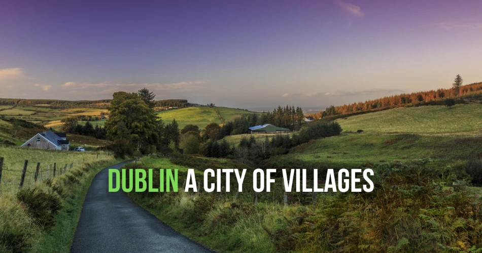 Dublin: A City Of Villages
